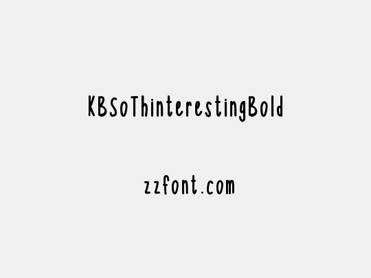 KBSoThinterestingBold