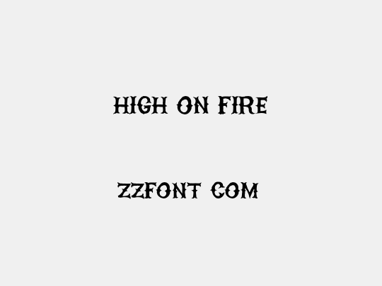 HIGH ON FIRE