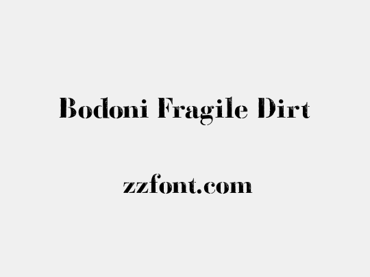 Bodoni Fragile Dirt