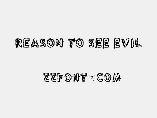 Reason to see Evil 