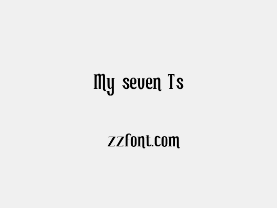 My seven Ts