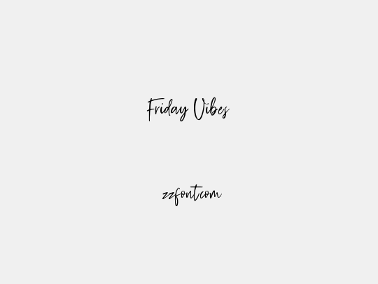 Friday Vibes