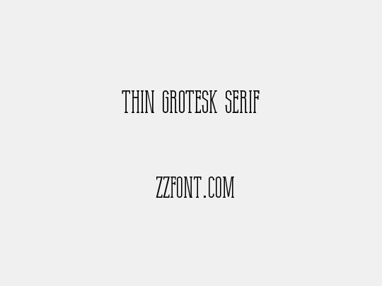 Thin Grotesk Serif