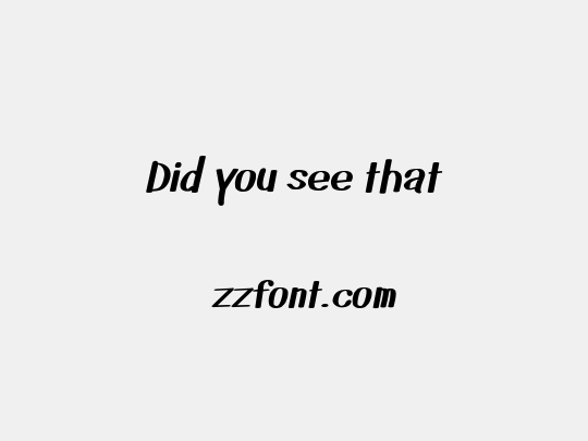 Did you see that