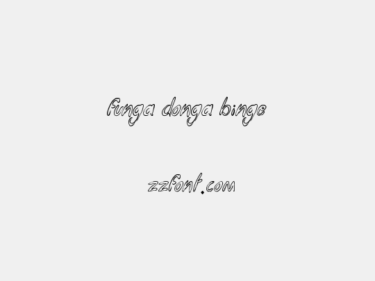 Funga Donga Binge