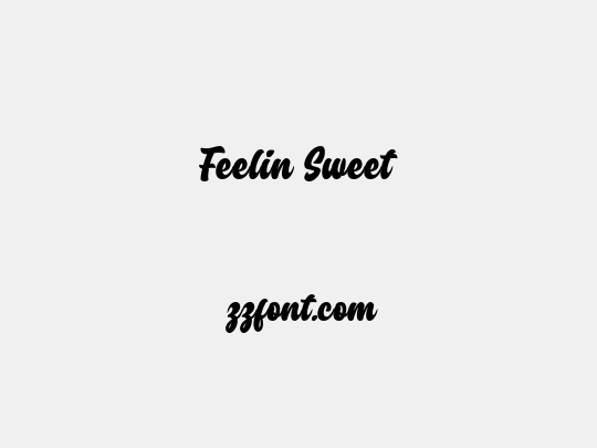 Feelin Sweet