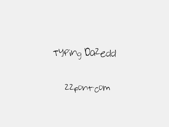 Typing Dazedd
