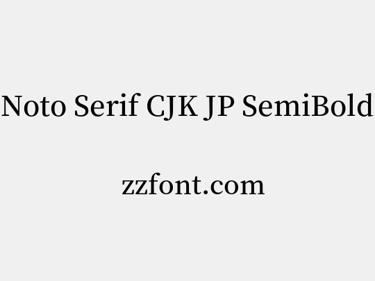 Noto Serif CJK JP SemiBold