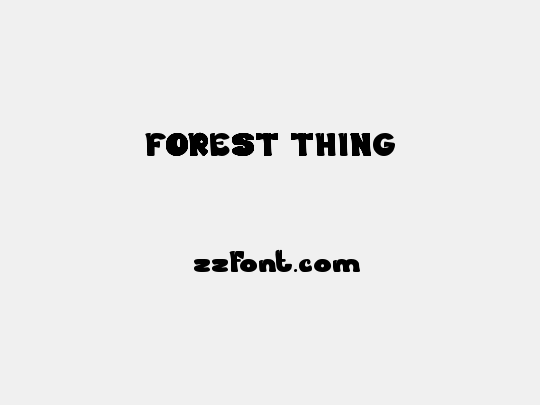 FOREST THING