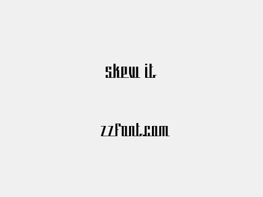 skew it
