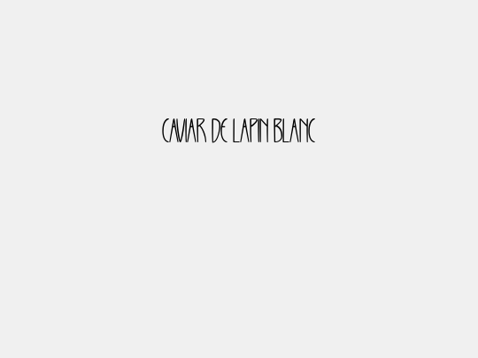 CAVIAR DE LAPIN BLANC