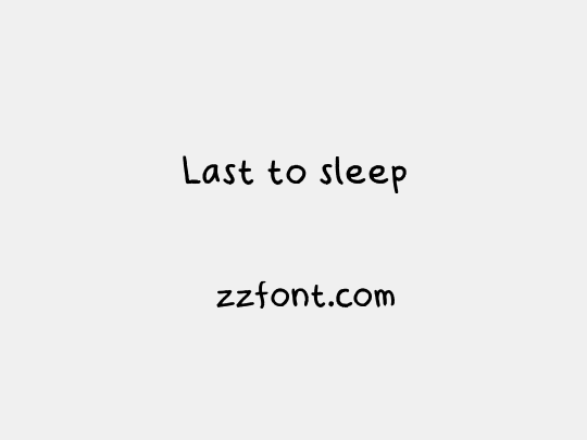 Last to sleep