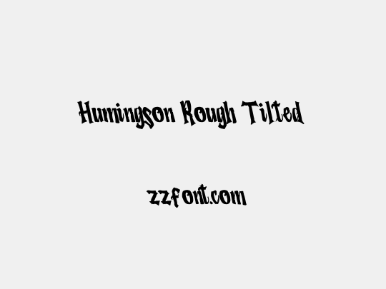 Humingson Rough Tilted