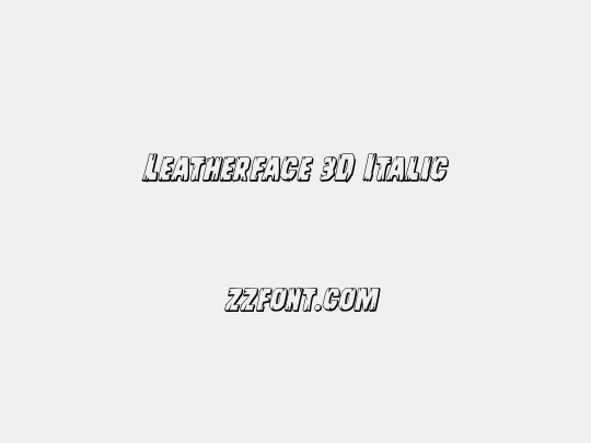 Leatherface 3D Italic