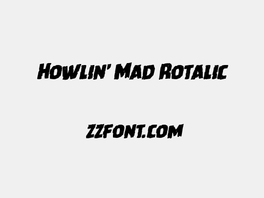Howlin' Mad Rotalic