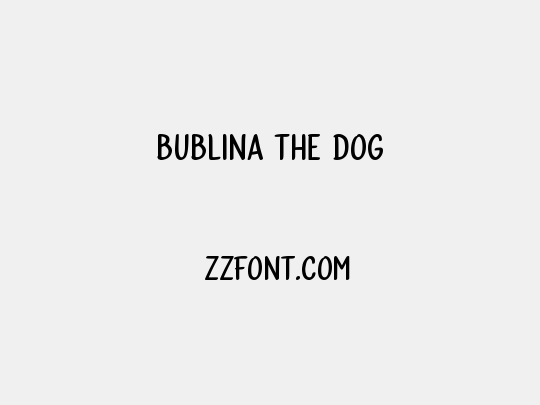 Bublina the Dog