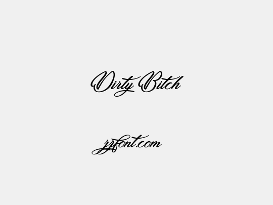 Dirty Bitch