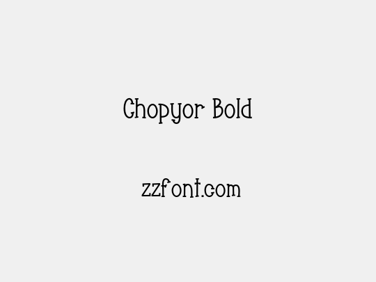 Chopyor Bold