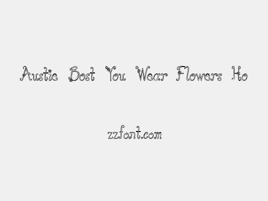Austie Bost You Wear Flowers Ho