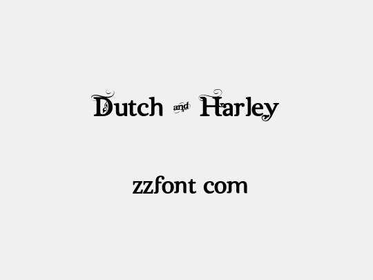 Dutch & Harley