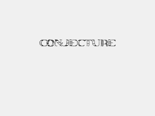 CONJECTURE