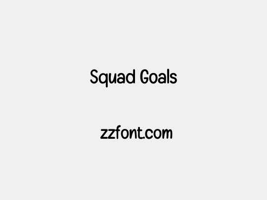 Squad Goals