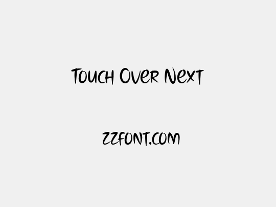 Touch Over Next