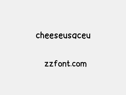 cheeseusaceu