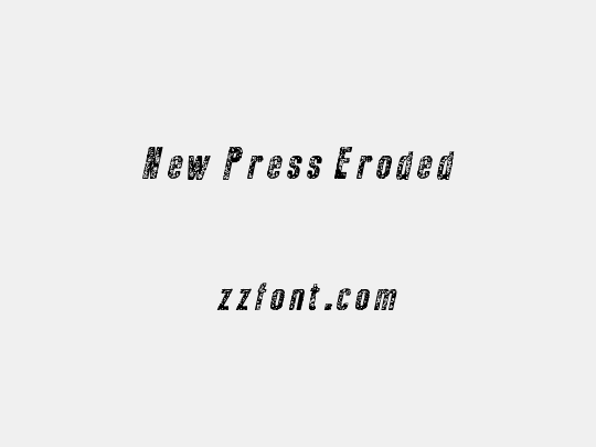 New Press Eroded