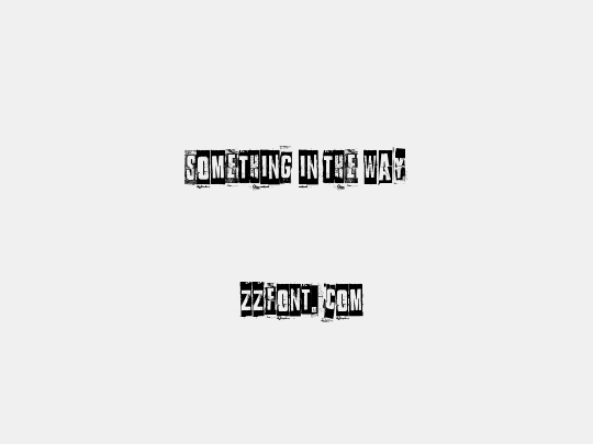 Something in the way