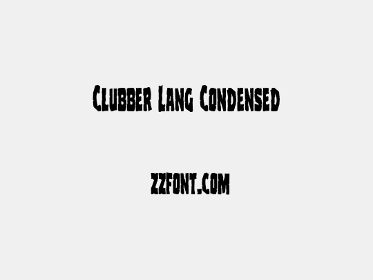 Clubber Lang Condensed