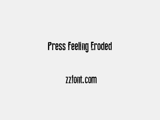 Press Feeling Eroded