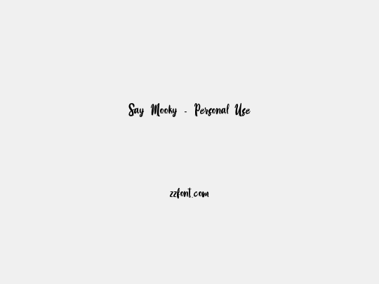 Say Mooky - Personal Use