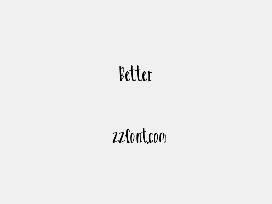 Better