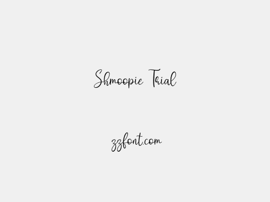 Shmoopie Trial