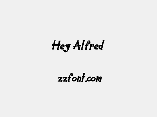 Hey Alfred