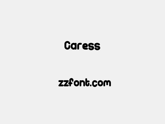 Caress