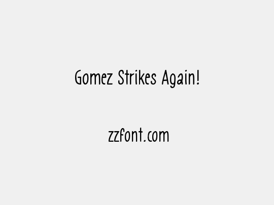 Gomez Strikes Again!