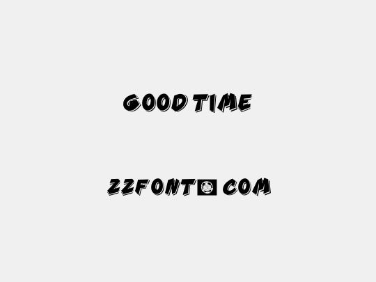 GOOD TIME