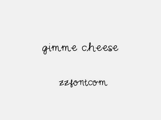 gimme cheese