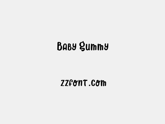 Baby Gummy