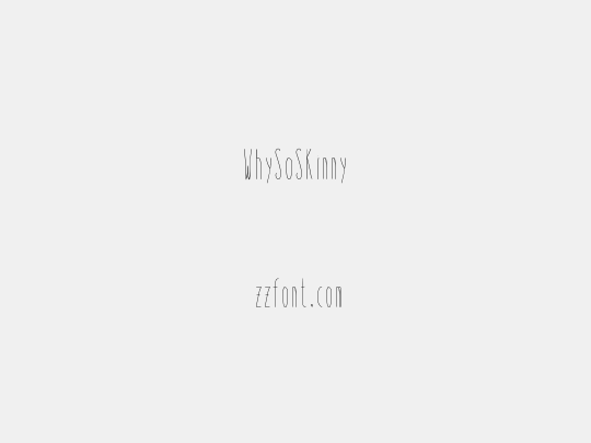 WhySoSkinny