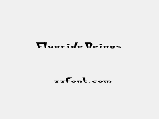 Fluoride Beings