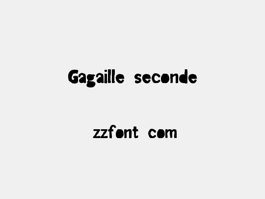 Gagaille seconde