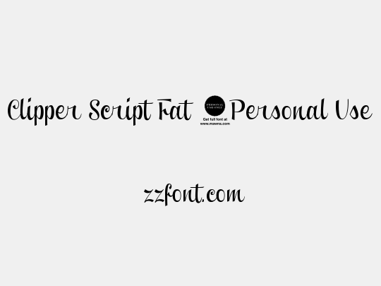 Clipper Script Fat (Personal Use)