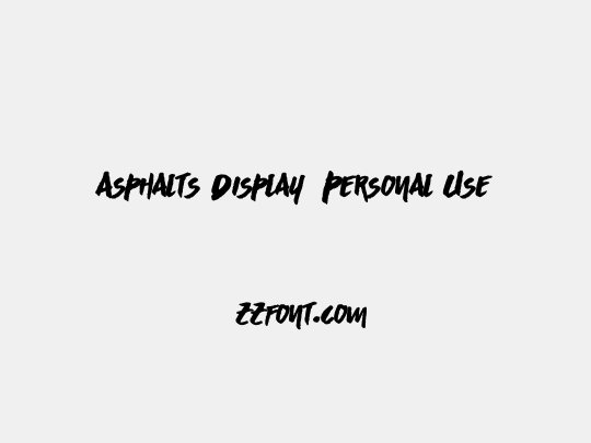 Asphalts Display (Personal Use)