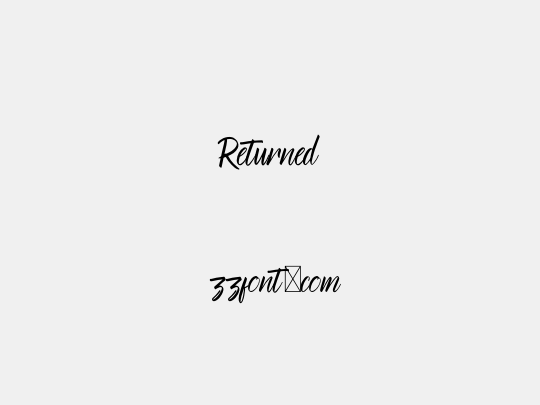 Returned