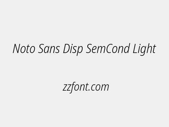 Noto Sans Disp SemCond Light