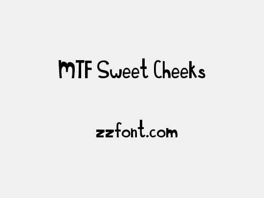 MTF Sweet Cheeks