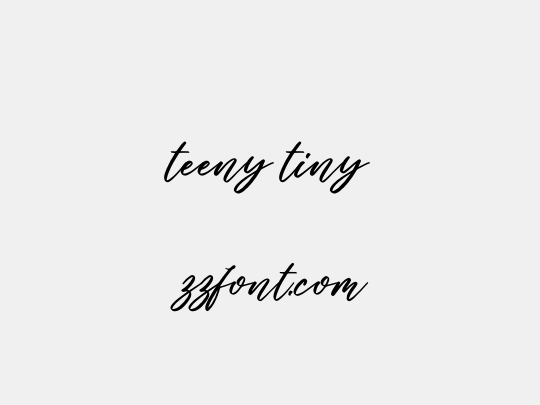 teeny tiny